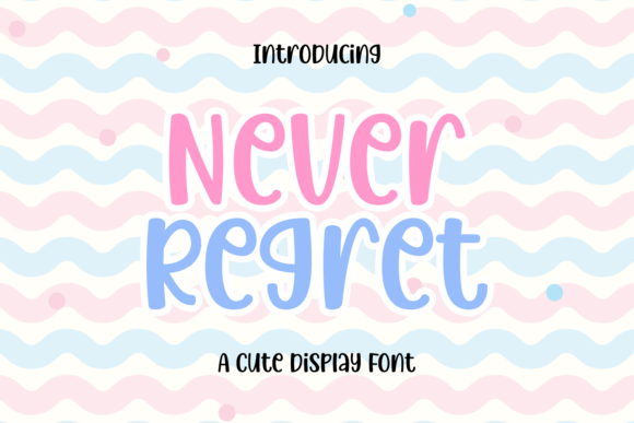 Never Regret Font Review: A Playful Display Typeface for Campaigns